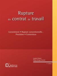 Rupture du contrat de travail : licenciement, rupture conventionnelle, procédure, contentieux