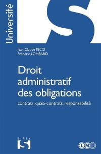 Droit administratif des obligations : contrats, quasi-contrats, responsabilité