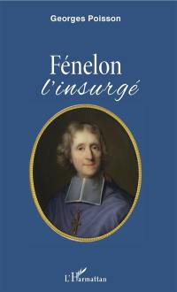 Fénelon l'insurgé