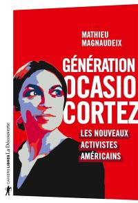 Génération Ocasio-Cortez : les nouveaux activistes américains