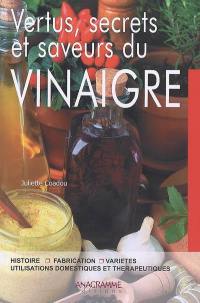 Vertus, secrets et saveurs du vinaigre