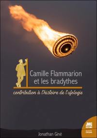 Camille Flammarion et les bradythes : contribution à l'histoire de l'ufologie