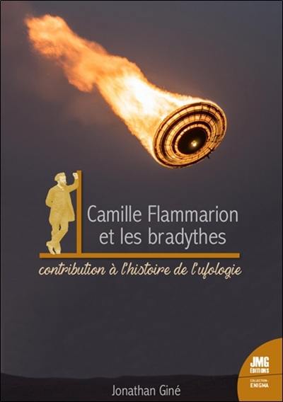 Camille Flammarion et les bradythes : contribution à l'histoire de l'ufologie