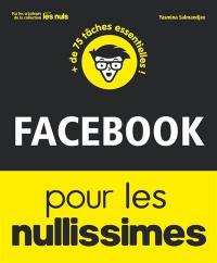 Facebook pour les nullissimes : + de 75 tâches essentielles !