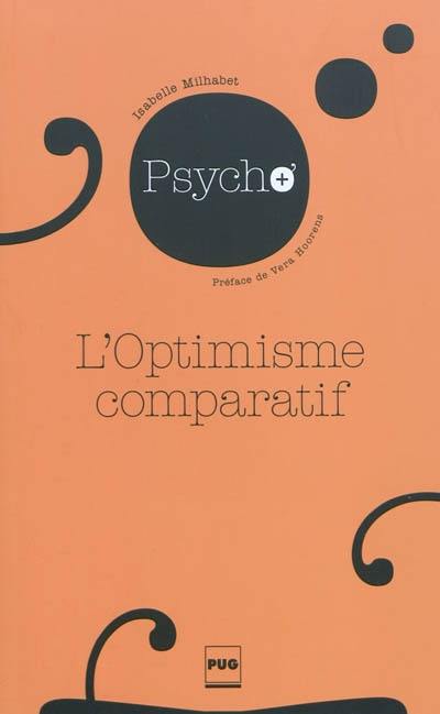 L'optimisme comparatif : petits arrangements avec nos jugements sur l'avenir