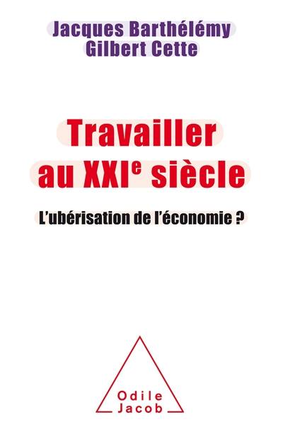 Travailler au XXIe siècle : l'ubérisation de l'économie ?