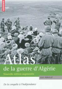 Atlas de la guerre d'Algérie : de la conquête à l'indépendance