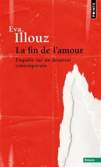 La fin de l'amour : enquête sur un désarroi contemporain