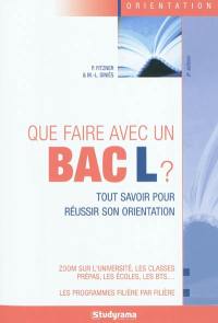 Que faire avec un bac L ? : tout savoir pour réussir son orientation