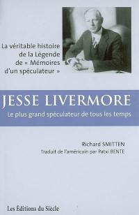 Jesse Livermore : le plus grand spéculateur de tous les temps