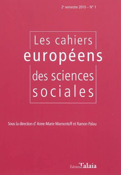 Cahiers européens des sciences sociales (Les) : revue internationale pluridisciplinaire, n° 1 (2010)