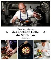 Dans les cuisines des chefs du golfe du Morbihan