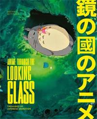 Anime Through the Looking Glass Treasures of Japanese Animation