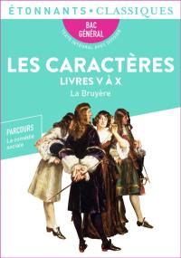 Les caractères, livres V à X : bac général : parcours la comédie sociale