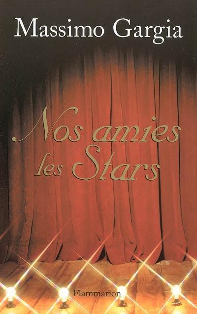 Nos amies les stars : quarante ans de rencontres