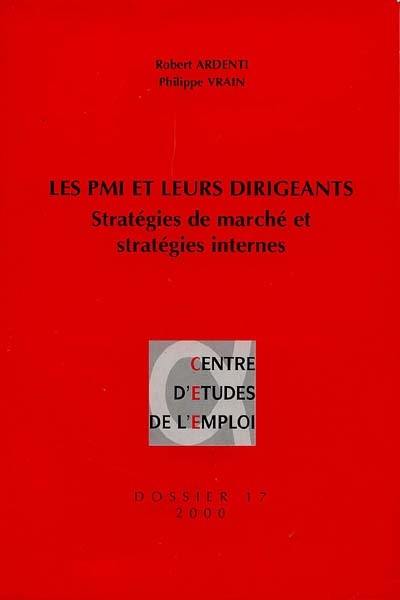 Les PMI et leurs dirigeants : stratégies de marché et stratégies internes