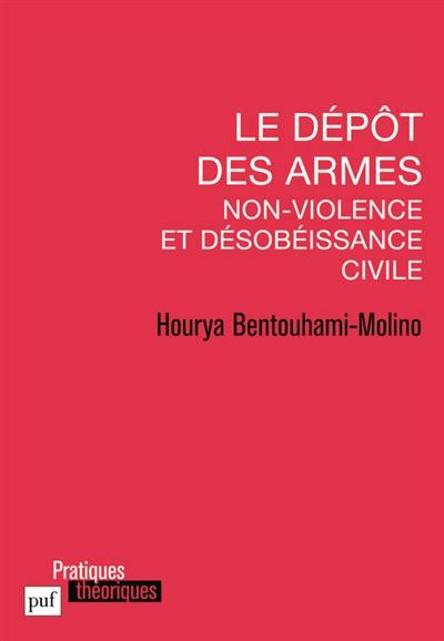 Le dépôt des armes : non-violence et désobéissance civile