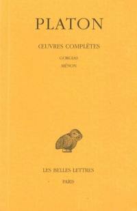 Oeuvres complètes. Vol. 3-2. Gorgias. Ménon