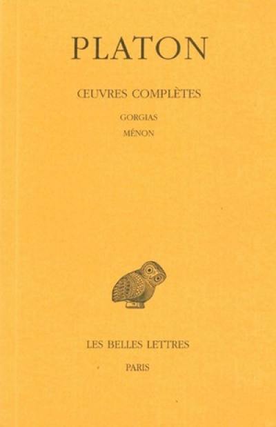 Oeuvres complètes. Vol. 3-2. Gorgias. Ménon