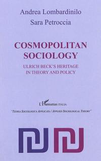 Cosmopolitan sociology : Ulrich Beck's heritage in theory and policy