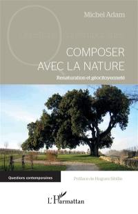 Composer avec la nature : renaturation et géocitoyenneté