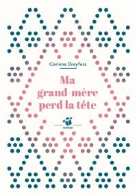 Ma grand-mère perd la tête