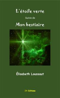 L'étoile verte. Mon bestiaire