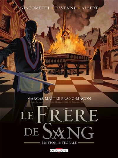 Marcas, maître franc-maçon. Le frère de sang : édition intégrale