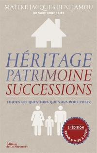 Héritage, patrimoine, successions : toutes les questions que vous vous posez