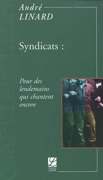 Syndicats : pour des lendemains qui chantent encore