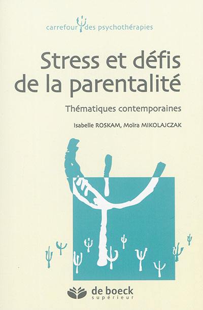 Stress et défis de la parentalité : thématiques contemporaines