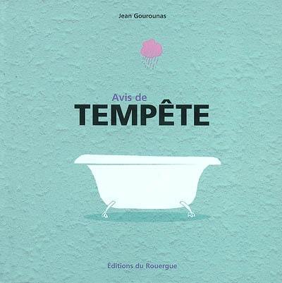 Avis de tempête (ou qoui faire dedans, quand il fait un temps de chien dehors ?) Avis de tempête (ou qoui faire dedans, quand il fait un temps de chien dehors ?)