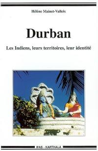 Durban : les Indiens, leurs territoires, leur identité