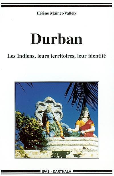 Durban : les Indiens, leurs territoires, leur identité