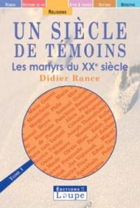 Un siècle de témoins : les martyrs du XXe siècle