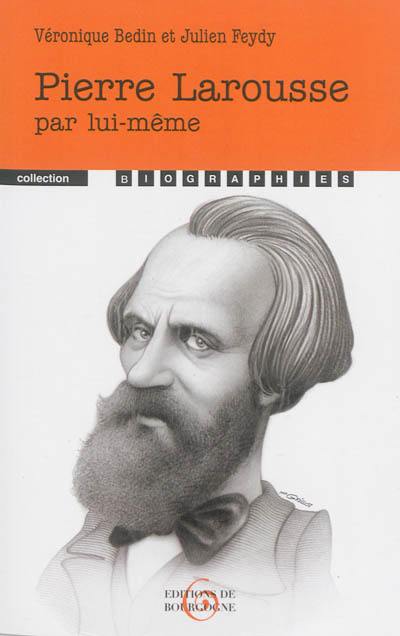 Pierre Larousse par lui-même