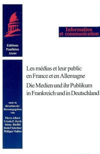 Les médias et leur public en France et en Allemagne. Die medien und ihr publikum in Frankreich und in Deutschland