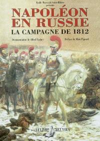 Napoléon en Russie : histoire de la campagne de Russie pendant l'année 1812 et de la captivité des prisonniers français en Sibérie et dans les autres provinces de l'Empire