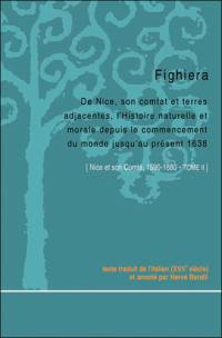 Nice et son comté. 1590-1680. Vol. 2. De Nice, son comtat et terres adjacentes, l’histoire naturelle et morale depuis le commencement du monde jusqu’au présent : 1638