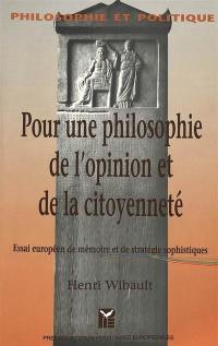 Pour une philosophie de l'opinion et de la citoyenneté : essai européen de mémoire et de stratégie sophistiques