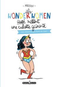 Les wonderwomen aussi mettent une culotte gainante : des dessins qui font du bien