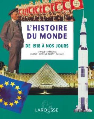 L'histoire du monde : Afrique, Amériques, Europe, Extrême-Orient, Océanie. Vol. 5. De 1918 à nos jours