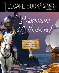 Prisonniers de l'histoire !