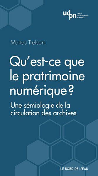 Qu'est-ce que le patrimoine numérique ? : une sémiologie de la circulation des archives