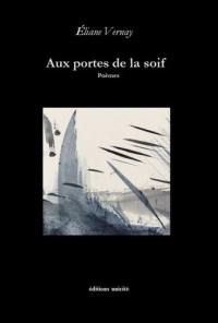 Aux portes de la soif : poèmes