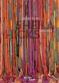 Sheila Hicks : lignes de vie. Sheila Hicks : lifelines