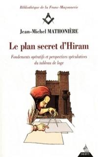 Le plan secret d'Hiram : fondements opératifs et perspectives spéculatives du tableau de loge