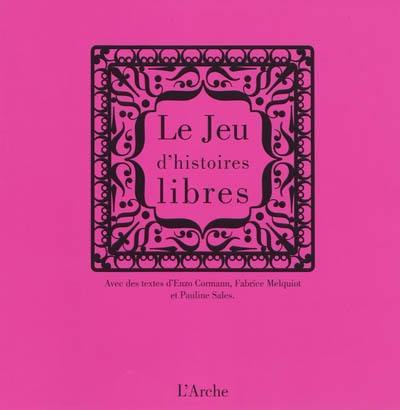 Le jeu d'histoires libres : un livre-jeu