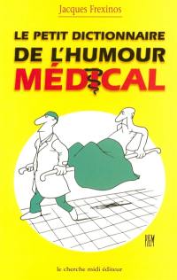 Le petit dictionnaire de l'humour médical