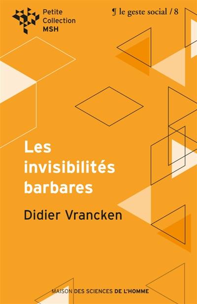 Les invisibilités barbares : repenser l'intervention sociale